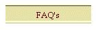 FAQ's